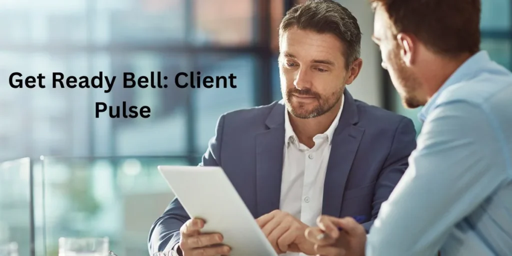 Get Ready Bell: Client Pulse – A Comprehensive Guide